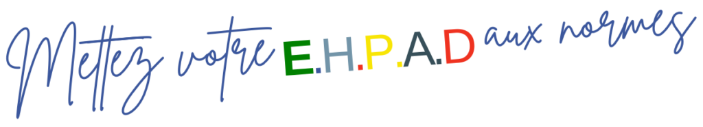 Mettre votre EHPAD aux normes